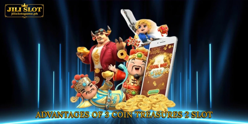 Advantages of 3 Coin Treasures 2 Slot