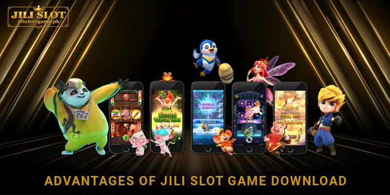 Advantages of jili slot game download