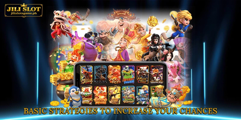 Basic Strategies to Increase Your Chances