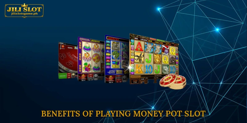 Benefits of playing Money Pot slot
