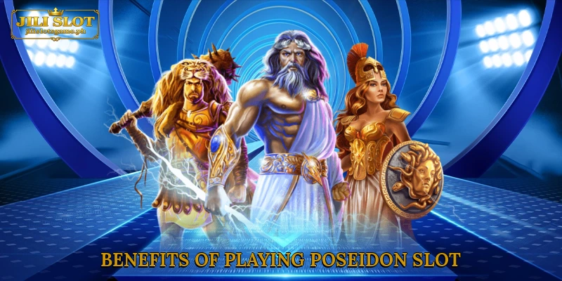 Benefits of Playing Poseidon Slot