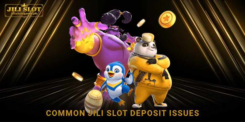 Common Jili Slot Deposit Issues