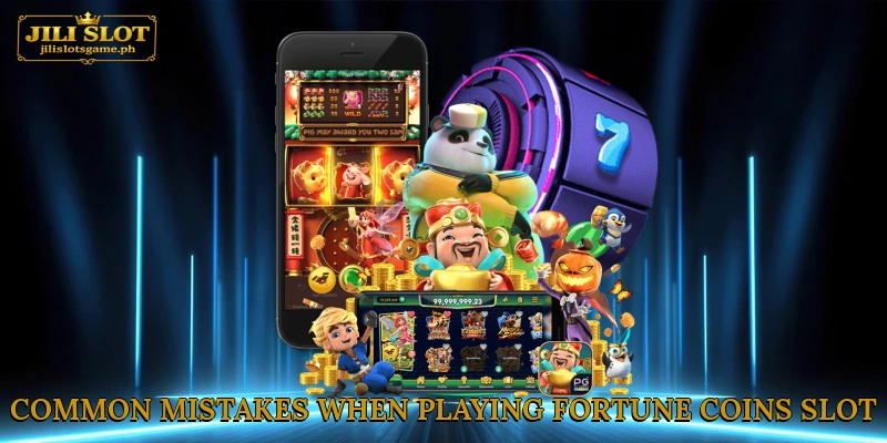 Common Mistakes When Playing Fortune Coins Slot