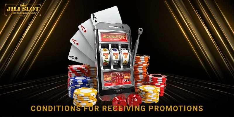 Conditions for Receiving Jili Slot Promotions