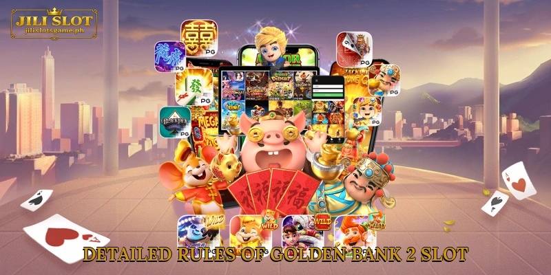 Detailed Rules of Golden Bank 2 Slot