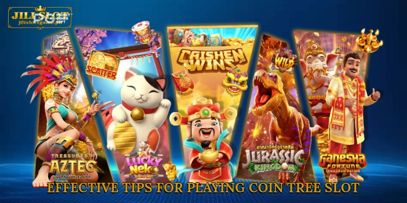 Effective Tips for Playing Coin Tree Slot