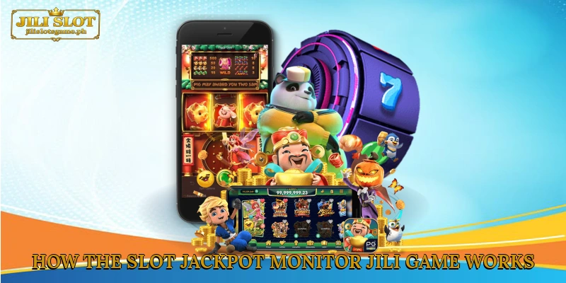 How the Slot Jackpot Monitor Jili game works