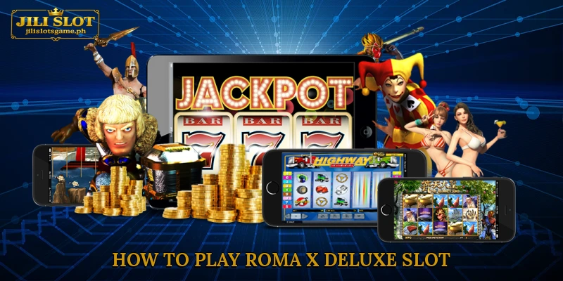 How to play Roma X Deluxe slot