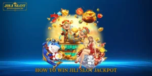 How to win jili slot jackpot
