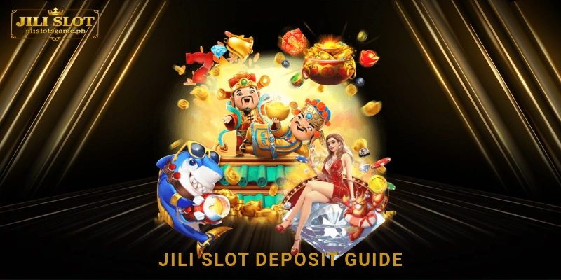 Jili Slot Deposit Guide