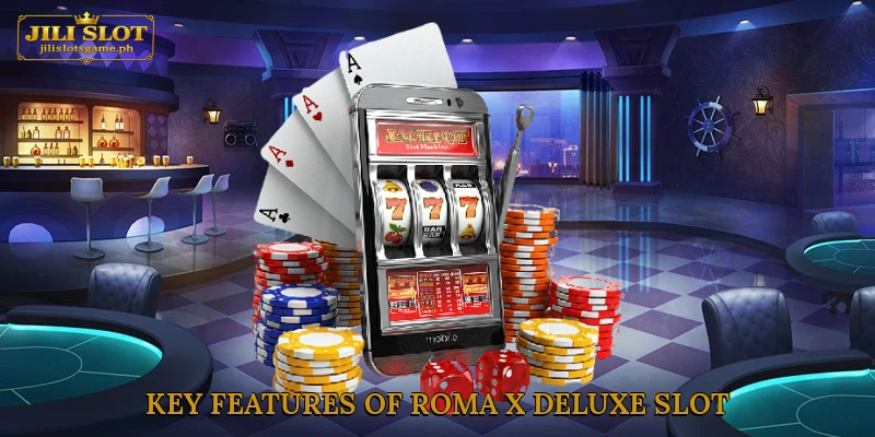 Key features of Roma X Deluxe slot