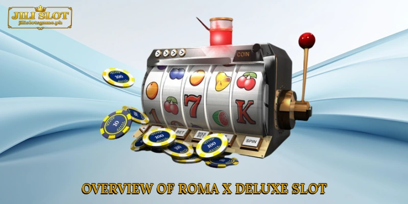 Overview of Roma X Deluxe slot