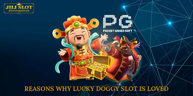 Reasons why Lucky Doggy slot is loved