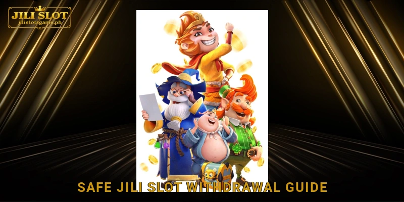 Safe Jili Slot Withdrawal Guide