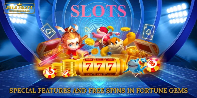 Special Features and Free Spins in Slot Fortune Gems