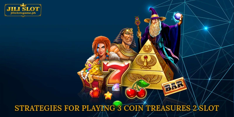 Strategies for Playing 3 Coin Treasures 2 Slot