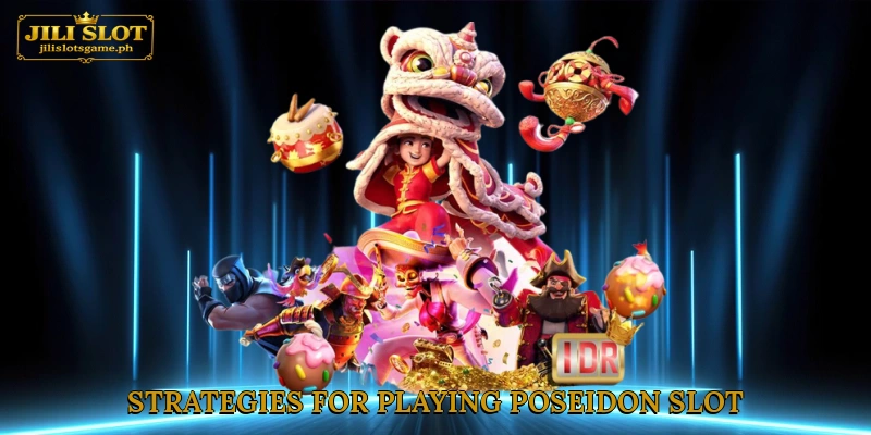 Strategies for Playing Poseidon Slot