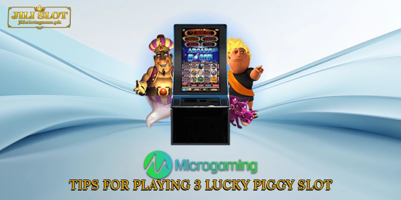 Tips for playing 3 Lucky Piggy slot