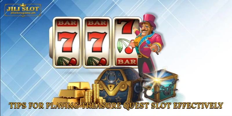Tips for Playing Treasure Quest Slot Effectively