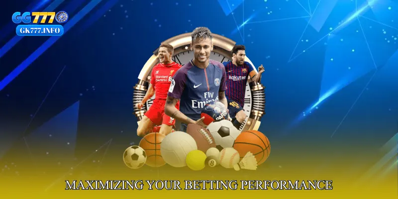 Maximizing Your Betting Performance