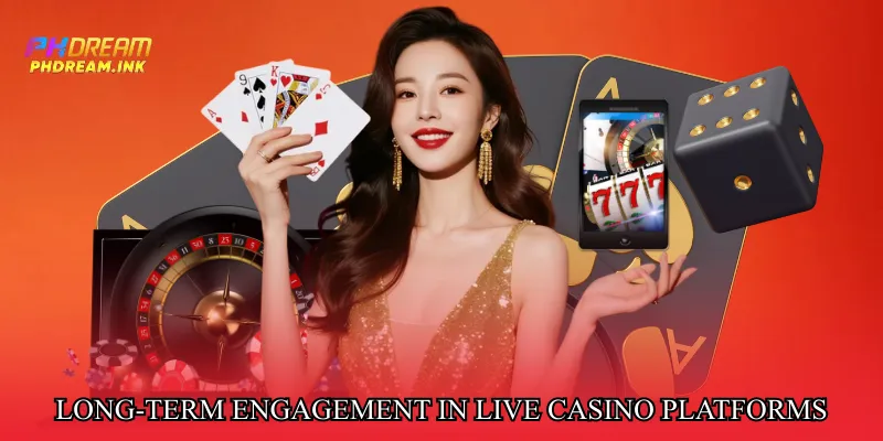Long-Term Engagement in Live Casino Platforms