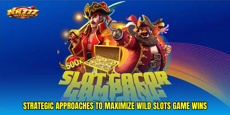 Strategic Approaches to Maximize Wild Slots Game Wins