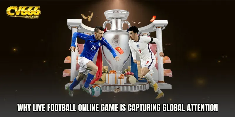 Why Live Football online game Is Capturing Global Attention